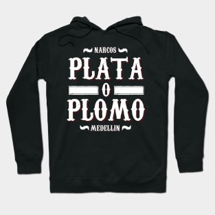 Plata o Plomo Hoodie